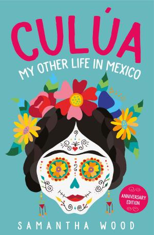 Cover of Culua: My Other Life in Mexico