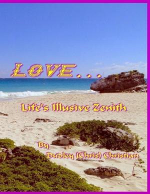 Cover of Love... Life's Illusive Zenith