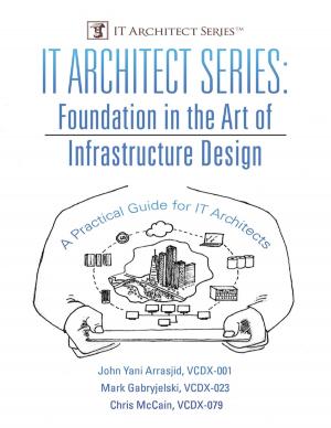 Book cover of IT Architect Series: Foundation In the Art of Infrastructure Design: A Practical Guide for IT Architects