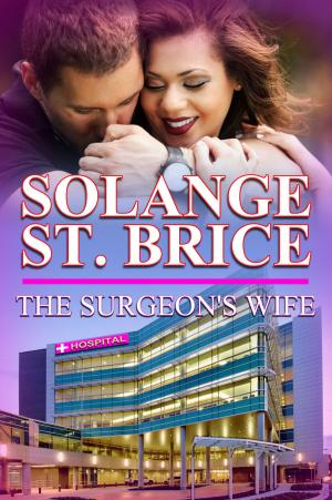 Cover of the book The Surgeon's Wife by Solange St. Brice