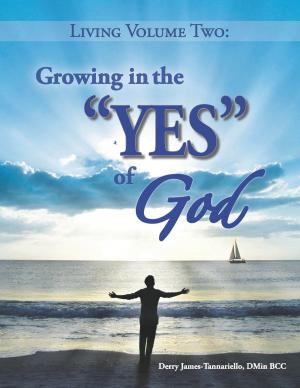 Cover of the book Living Volume Two Growing in the YES of God by Marsha Harvell, Dr. Ronald Harvell