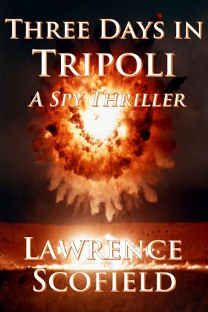 Cover of the book Three Days in Tripoli: A Spy Thriller by K.Z. Freeman