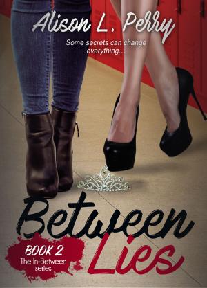 Cover of the book Between Lies by Bella Kate