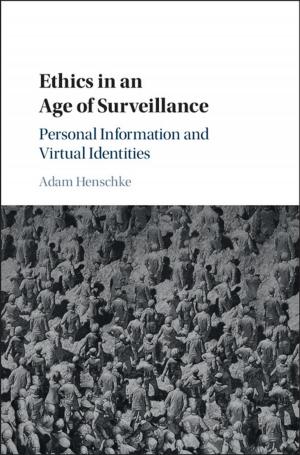 Cover of the book Ethics in an Age of Surveillance by Bernhard W. Bach, Jr.