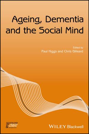 Cover of the book Ageing, Dementia and the Social Mind by Paul Tiffany, Steven D. Peterson, Colin Barrow