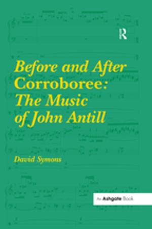 Cover of the book Before and After Corroboree: The Music of John Antill by 