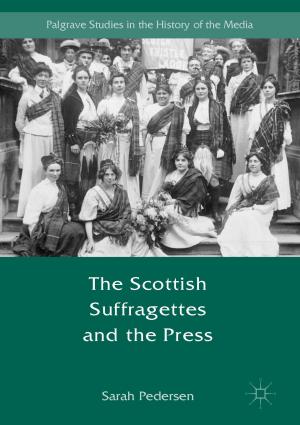 Cover of the book The Scottish Suffragettes and the Press by Sybille Sachs, Edwin Rühli, Isabelle Kern