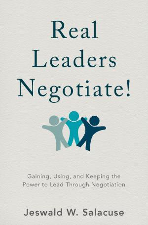 Cover of the book Real Leaders Negotiate! by 