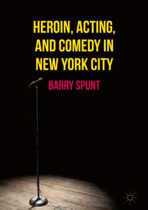 Cover of the book Heroin, Acting, and Comedy in New York City by O. Törnquist
