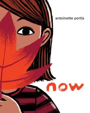 Cover of Now by Antoinette Portis, Roaring Brook Press