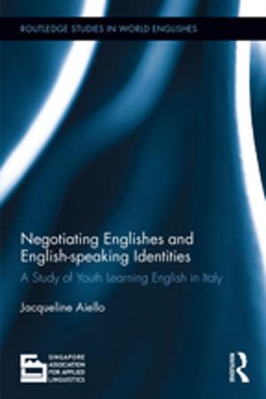Cover of the book Negotiating Englishes and English-speaking Identities by Marc J Schniederjans, Ashlyn M Schniederjans, Dara G Schniederjans