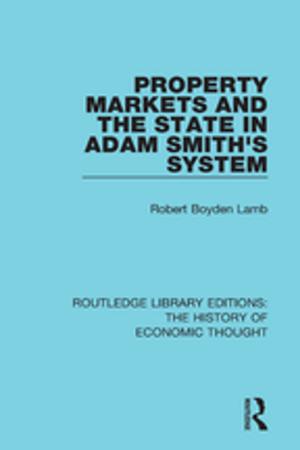 Cover of the book Property Markets and the State in Adam Smith's System by Thayer Ted Scudder