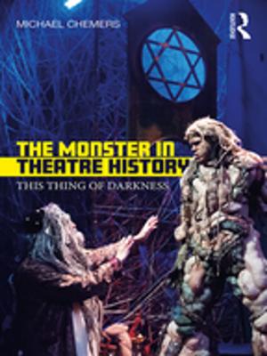Cover of the book The Monster in Theatre History by Florin Coman-Kund