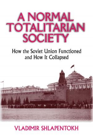 Cover of the book A Normal Totalitarian Society by Jamison J. Manion