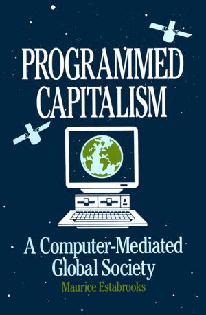 Cover of the book Programmed Capitalism: Computer-mediated Global Society by Katherine Isobel Baxter