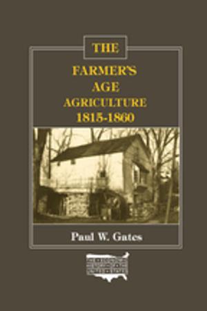 Cover of the book The Farmer's Age: Agriculture, 1815-60 by Raymond F. Mikesell