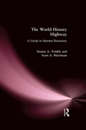 Cover of the book The World History Highway: A Guide to Internet Resources by Marius Felderhof