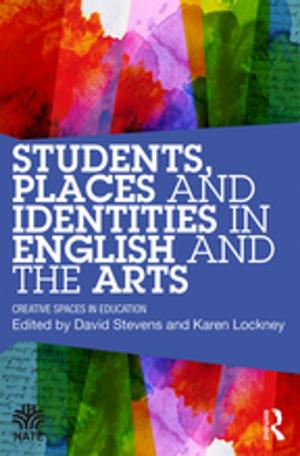Cover of the book Students, Places and Identities in English and the Arts by Anit Somech, Izhar Oplatka