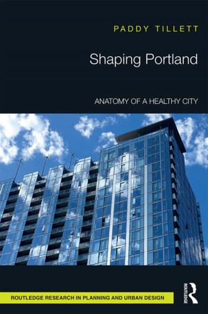 Cover of the book Shaping Portland by Julie E. Margret, Geoffrey Peck