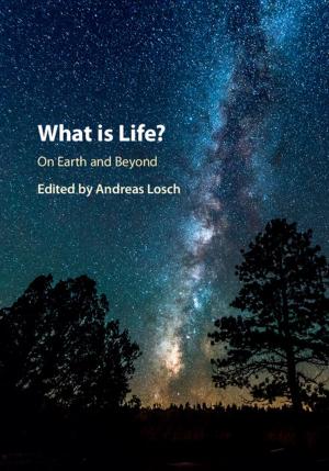 Cover of the book What is Life? On Earth and Beyond by Giovanni Roberto Ruffini
