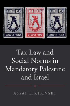 Cover of the book Tax Law and Social Norms in Mandatory Palestine and Israel by Andrew M. Pitts