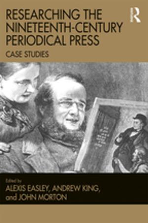 Cover of the book Researching the Nineteenth-Century Periodical Press by Liz Oakley-Brown