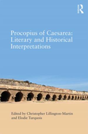 Cover of the book Procopius of Caesarea: Literary and Historical Interpretations by Toyotomi Morimoto