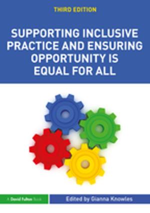 Cover of the book Supporting Inclusive Practice and Ensuring Opportunity is Equal for All by Colin Hines
