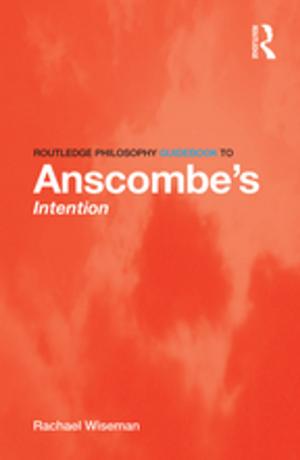 Cover of the book Routledge Philosophy GuideBook to Anscombe's Intention by Hugh McLeod