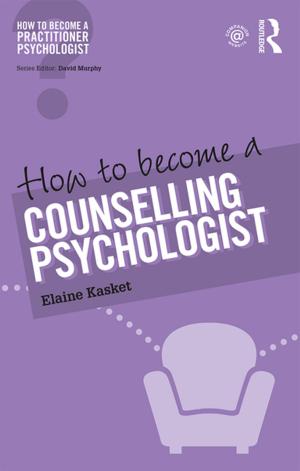 Cover of the book How to Become a Counselling Psychologist by Daniel Blanco Pedregosa