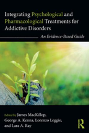 Cover of the book Integrating Psychological and Pharmacological Treatments for Addictive Disorders by Yanlong Zhang