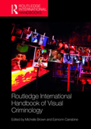 Cover of the book Routledge International Handbook of Visual Criminology by Michelle C. Pautz, Sara Rinfret
