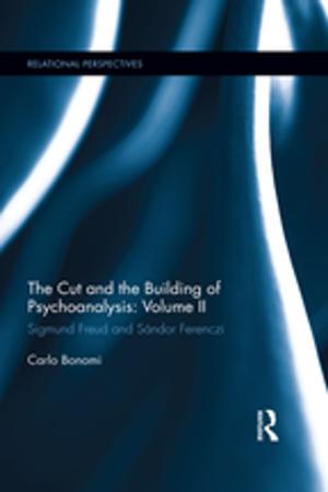 Cover of the book The Cut and the Building of Psychoanalysis: Volume II by Christopher McBride