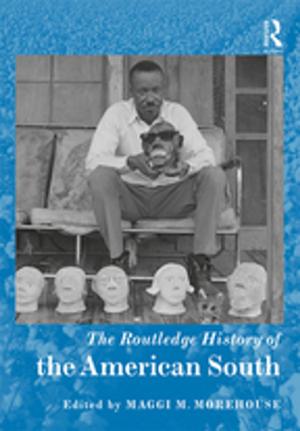 Cover of the book The Routledge History of the American South by R. S. Peters
