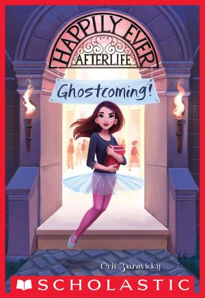 Cover of the book Ghostcoming! (Happily Ever Afterlife #1) by Avi
