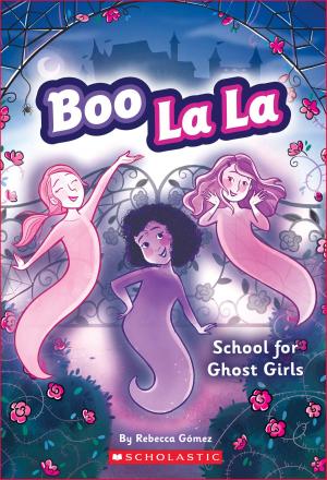 Cover of the book School for Ghost Girls (Boo La La #1) by Allison Van Diepen