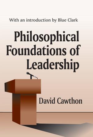 Cover of the book Philosophical Foundations of Leadership by Anthony D. Pellegrini, Frank Symons, John Hoch