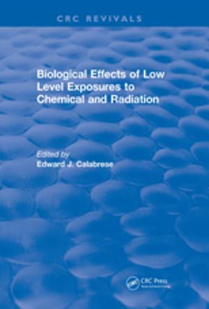 Cover of the book Biological Effects of Low Level Exposures to Chemical and Radiation by Jean-Antoine Chaptal