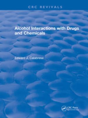 Cover of the book Alcohol Interactions with Drugs and Chemicals by William E. Lewis