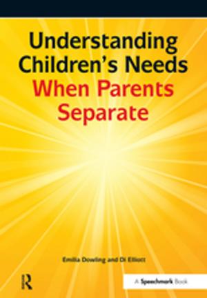 Cover of the book Understanding Children's Needs When Parents Separate by Swarn Singh Kahlon