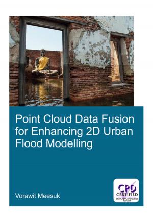 Cover of the book Point Cloud Data Fusion for Enhancing 2D Urban Flood Modelling by Yanrong Li, Jingui Zhao, Bin Li