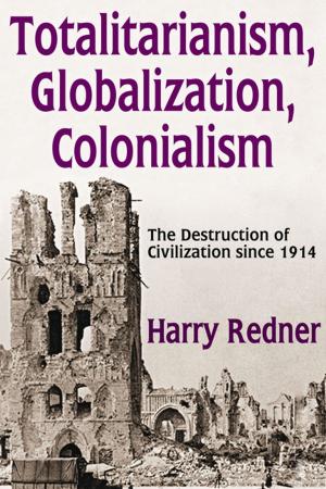 Cover of the book Totalitarianism, Globalization, Colonialism by Irina Anderson, Kathy Doherty