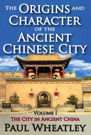 Cover of the book The Origins and Character of the Ancient Chinese City by Leo van den Berg