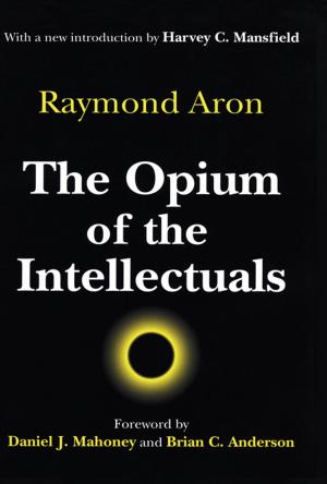 Cover of the book The Opium of the Intellectuals by J. Clarence Davies
