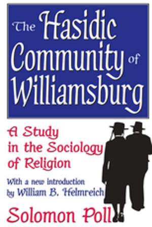 Cover of the book The Hasidic Community of Williamsburg by Ben Calvert, Neil Casey, Bernadette Casey, Liam French, Justin Lewis