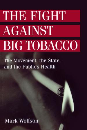 Cover of the book The Fight Against Big Tobacco by Thomas Gibbons, Peter Humphreys