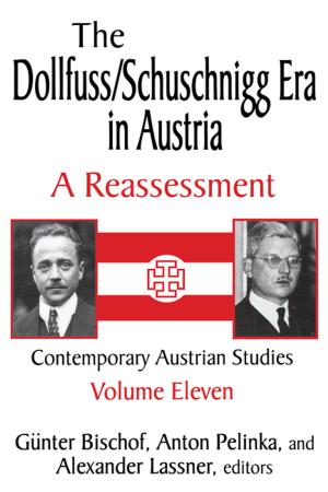 Cover of the book The Dollfuss/Schuschnigg Era in Austria by Terry E. Miller, Andrew Shahriari