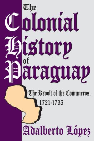 Cover of the book The Colonial History of Paraguay by Thomas Giblin, Kieran Kennedy, Deirdre McHugh