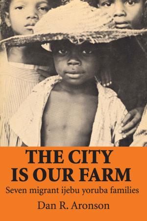 Cover of the book The City is Our Farm by Jackson J. Spielvogel