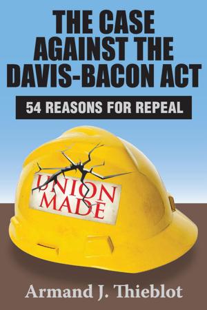 Cover of the book The Case Against the Davis-Bacon Act by Geoffrey Hinchliffe